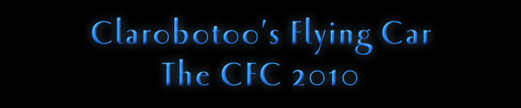 The CFC 2010 - Clarobotoo's Flying Car